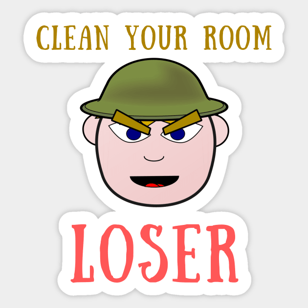 Clean your room loser Sticker by IOANNISSKEVAS